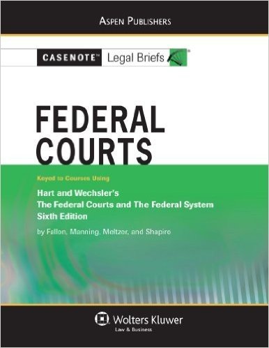 Federal Courts: Hart & Wechsler 6e