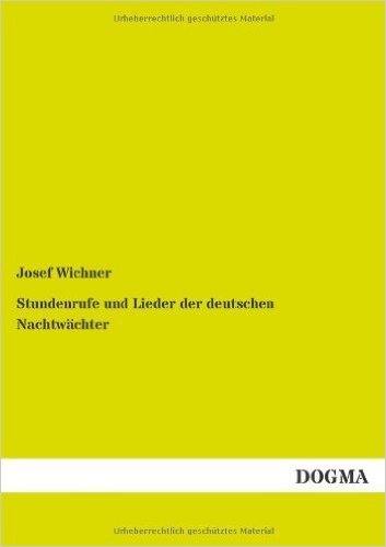 Stundenrufe Und Lieder Der Deutschen Nachtw Chter