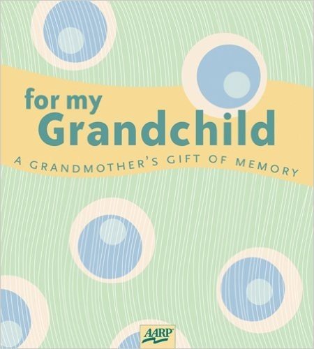 For My Grandchild: A Grandmother's Gift of Memory