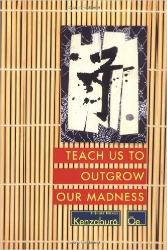 Teach Us to Outgrow Our Madness: Four Short Novels: The Day He Himself Shall Wipe My Tears Away, Prize Stock, Teach Us to Outgrow Our Madness, Aghwee the Sky Monster