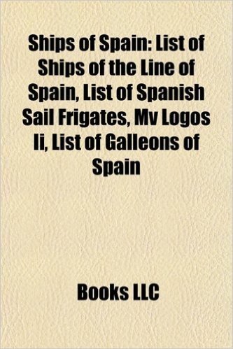 Ships of Spain: Age of Sail Ships of Spain, Ironclad Warships of Spain, Lists of Ships of Spain, Merchant Ships of Spain, Naval Ships of Spain