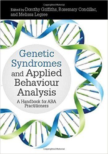 Genetic Syndromes and Applied Behaviour Analysis: A Handbook for ABA Practitioners