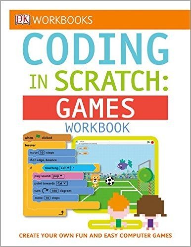 DK Workbooks: Coding in Scratch: Games Workbook