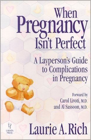 When Pregnancy Isn't Perfect: A Laypersons Guide to Complications in Pregnancy