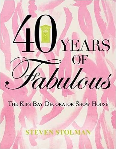 Forty Years of Fabulous: The Kips Bay Decorator Show House40年的神话般的基普斯湾装饰展览会