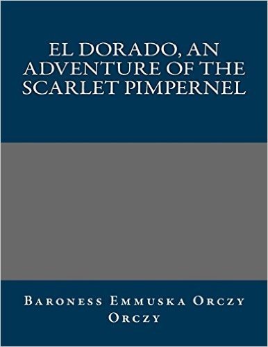 El Dorado: An Adventure of the Scarlet Pimpernel