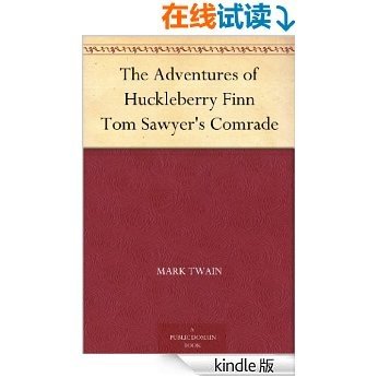 The Adventures of Huckleberry Finn Tom Sawyer's Comrade (汤姆·索亚历险记 ) (免费公版书)