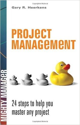 Project Management: 24 Steps to Help You Master Any Project