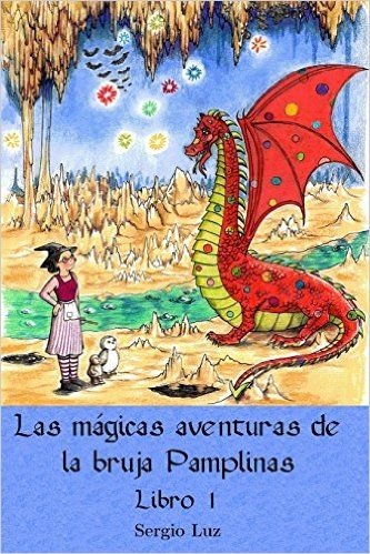 Las mágicas aventuras de la bruja Pamplinas (libro1)