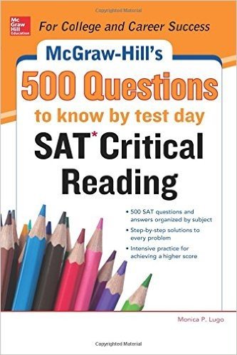 McGraw-Hill’s 500 SAT Critical Reading Questions to Know by Test Day