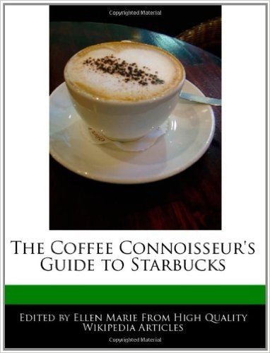 The Coffee Connoisseur's Guide to Starbucks