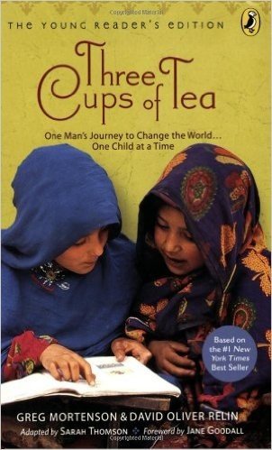 Three Cups of Tea: One Man's Journey to Change the World... One Child at a Time