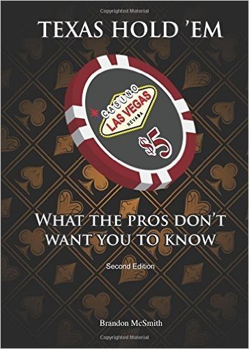 Texas Hold' Em, Second Edition: What the Pros Don't Want You to Know