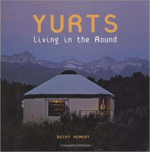 Yurts: Living in the Round
