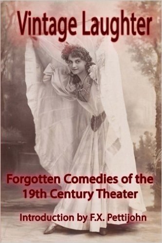 Vintage Laughter: Forgotten Comedies of the 19th Century Theater