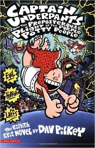 Captain Underpants And The Preposterous Plight Of The Purple Potty People