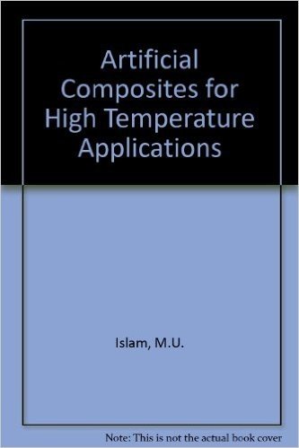 Artificial Composites for High Temperature Applications