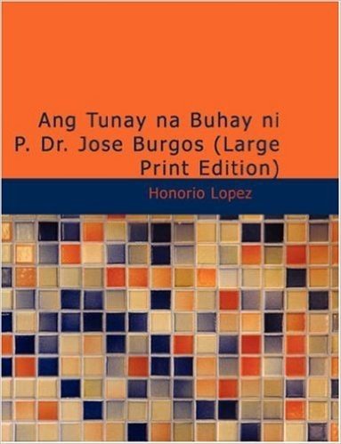 Ang Tunay Na Buhay Ni P. Dr. Jose Burgos