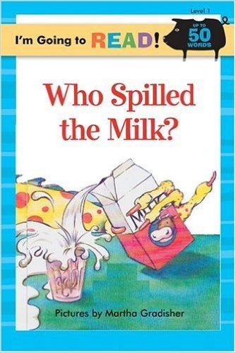 I'm Going to Read (Level 1): Who Spilled the Milk