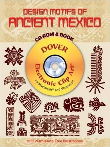 Design Motifs of Ancient Mexico CD-ROM and Book