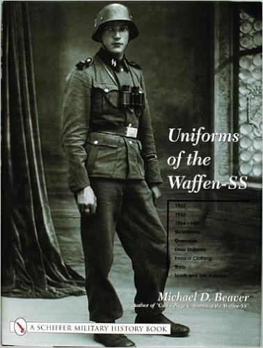 Uniforms of the Waffen-SS: 1942, 1943, 1944-1945 - Ski Uniforms - Overcoats - White Service Uniforms - Tropical Clothing - Shirts - Sports and Drill Uniforms Volume 2