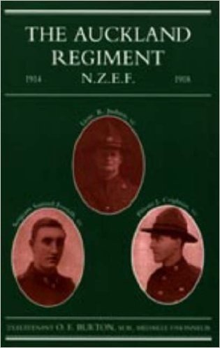 Auckland Regiment 1914-1918 2004: Being an Account of the Doings on Active Service of the First, Second and Third Battalions of the Auckland Regiment