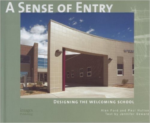 A Sense of Entry: Designing the Welcoming School