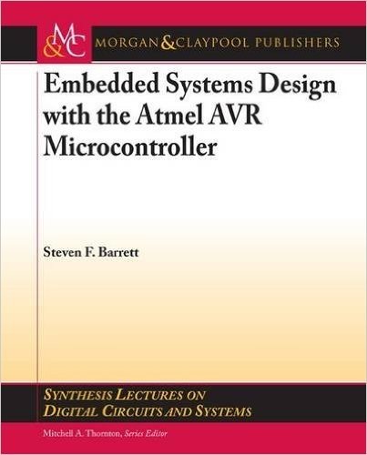Embedded System Design with the Atmel AVR Microcontroller I: Advanced Programming and Interfacing