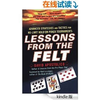 Lessons From The Felt: Advanced Strategies And Tactics For No-limit Hold'em Tour naments: Advanced Strategies and Tactics for No-limit Hold 'em Tournaments