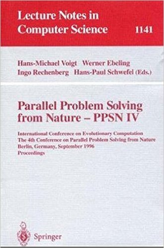 Parallel Problem Solving from Nature - PPSN IV: International Conference on Evolutionary Computation. The 4th International Conference on Parallel Problem Solving from Nature Berlin, Germany, September 22 - 26, 1996. Proceedings