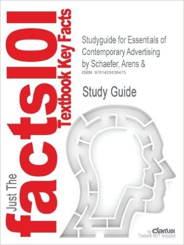 Studyguide for Essentials of Contemporary Advertising by Schaefer, Arens &, ISBN 9780073136660