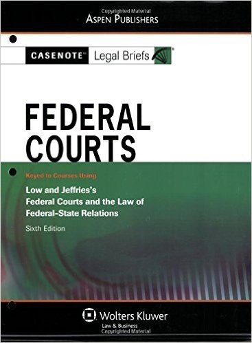 Federal Courts: Low and Jefferies Sixth Edition