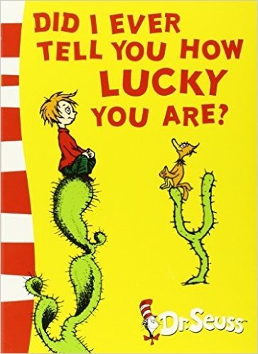 Did I Ever Tell You How Lucky You Are?: Yellow Back Book