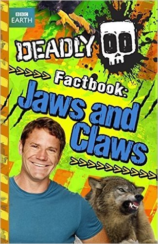 Deadly Factbook 6: Jaws and Claws