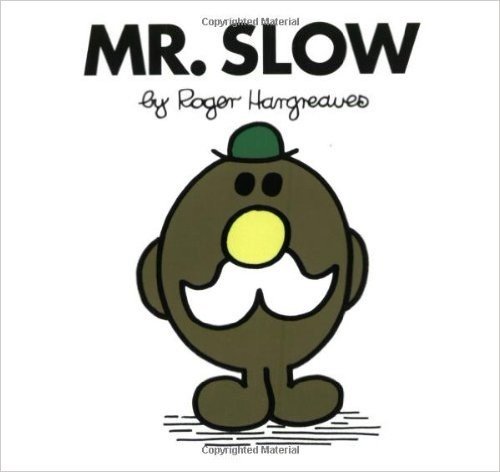 Mr. Slow