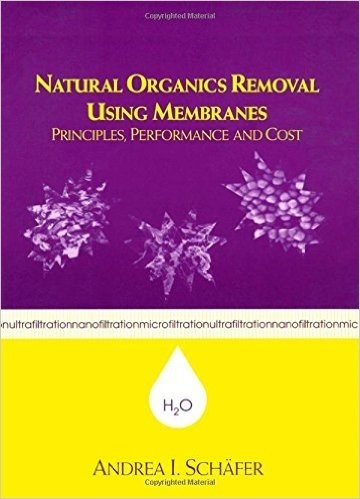 Natural Organics Removal Using Membranes: Principles, Performance, and Cost