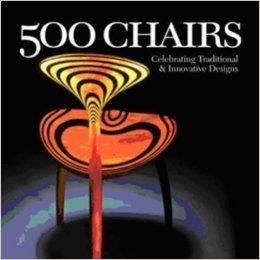 500 Chairs: Celebrating Traditional & Innovative Designs