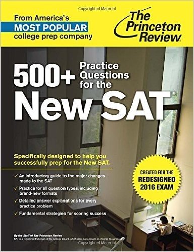 500+ Practice Questions for the New SAT: Created for the Redesigned 2016 Exam