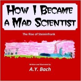 How I Became a Mad Scientist: The Rise of Steininfrank