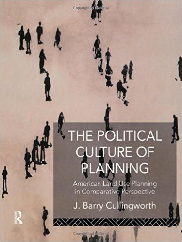 The Political Culture of Planning: American Land Use Planning in Comparative Perspective