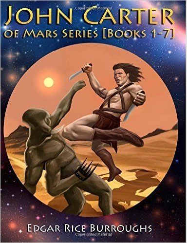 John Carter of Mars Series [Books 1-7]: [Fully Illustrated] [Book 1 : A Princess Of Mars, Book 2 : The Gods Of Mars, Book 3 : The Warlord Of Mars, Book 4 : Thuvia, Maid Of Mars, Book 5 : The