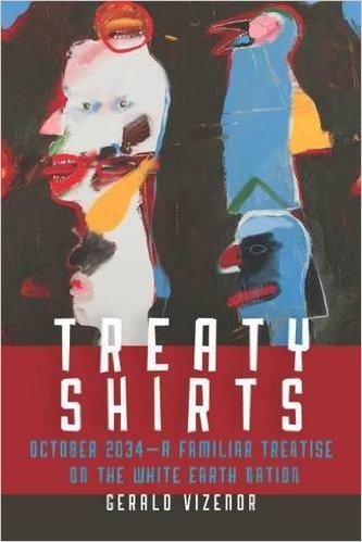 Treaty Shirts: October 2034-A Familiar Treatise on the White Earth Nation