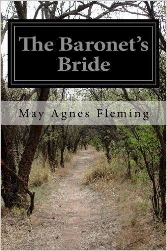 The Baronet's Bride: Or, a Woman's Vengeance