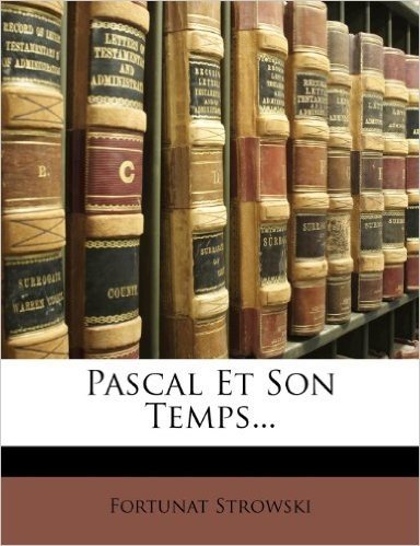 Pascal Et Son Temps