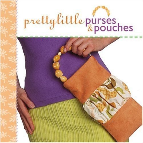 Pretty Little Purses & Pouches