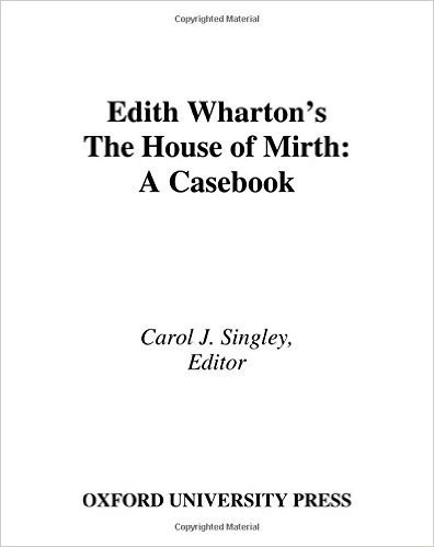Edith Wharton's The House of Mirth: A Casebook