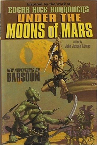 Under the Moons of Mars: New Adventures on Barsoom