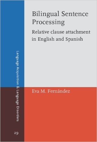 Bilingual Sentence Processing: Relative Clause Attachment in English and Spanish