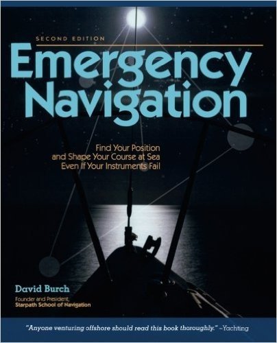 Emergency Navigation, 2nd Edition: Improvised and No-Instrument Methods for the Prudent Mariner
