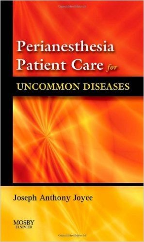 Perianesthesia Patient Care for Uncommon Diseases